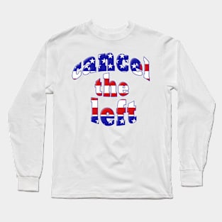 CANCEL THE LEFT Red White Blue Stars Stripes Long Sleeve T-Shirt